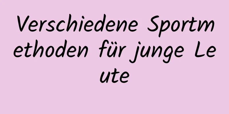 Verschiedene Sportmethoden für junge Leute