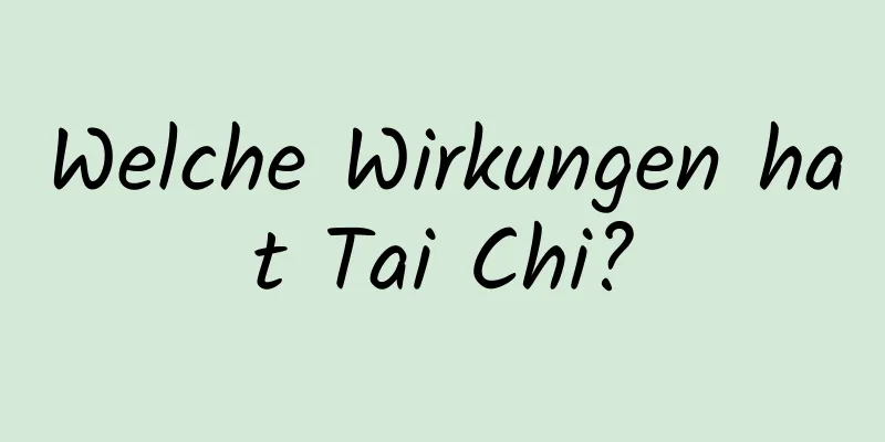 Welche Wirkungen hat Tai Chi?