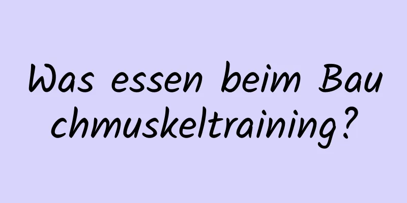 Was essen beim Bauchmuskeltraining?