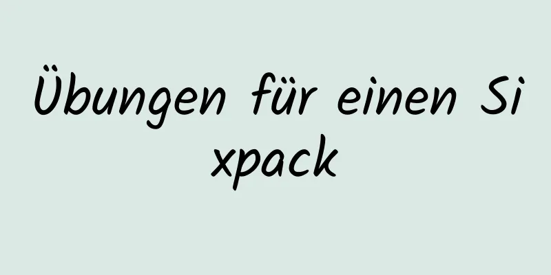 Übungen für einen Sixpack