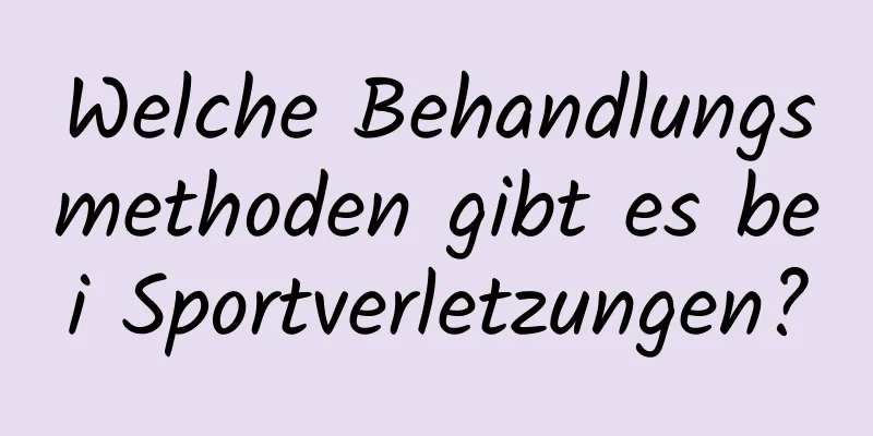 Welche Behandlungsmethoden gibt es bei Sportverletzungen?