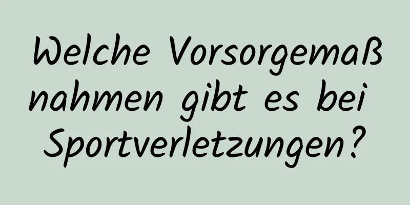 Welche Vorsorgemaßnahmen gibt es bei Sportverletzungen?