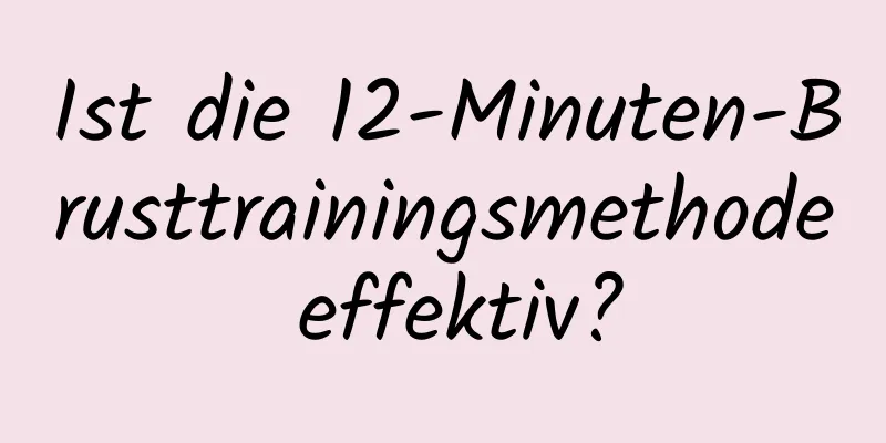 Ist die 12-Minuten-Brusttrainingsmethode effektiv?