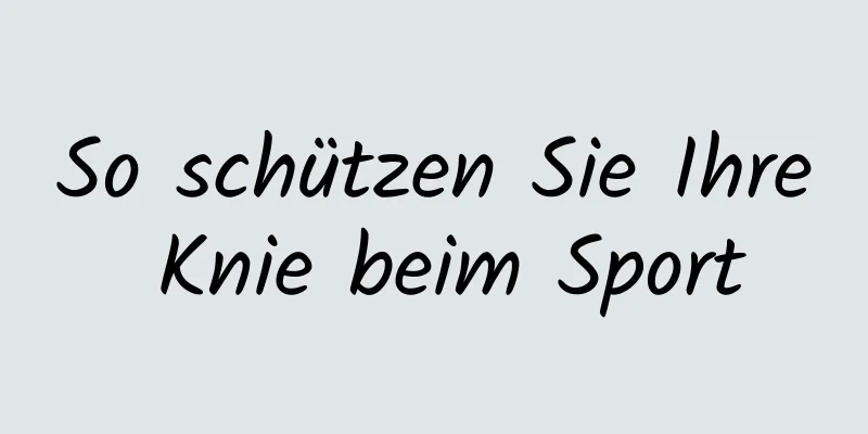 So schützen Sie Ihre Knie beim Sport