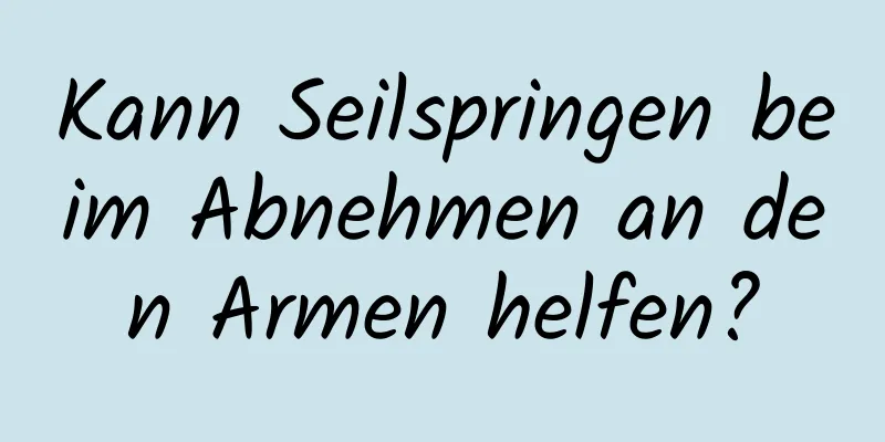 Kann Seilspringen beim Abnehmen an den Armen helfen?