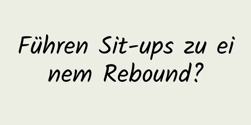 Führen Sit-ups zu einem Rebound?