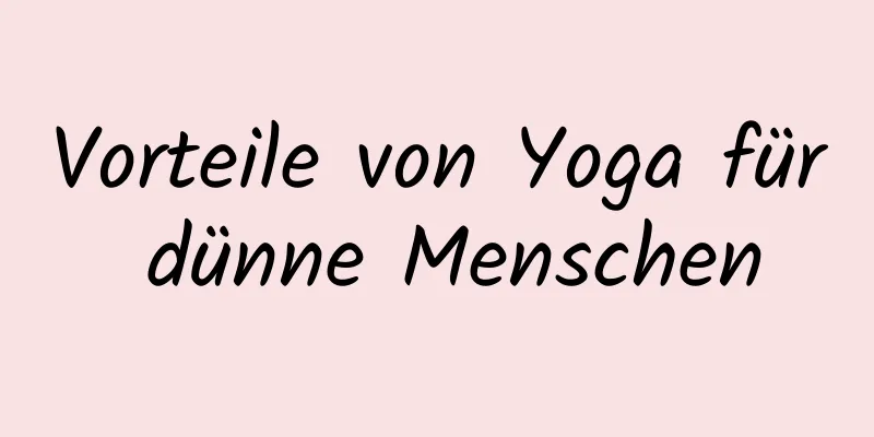 Vorteile von Yoga für dünne Menschen