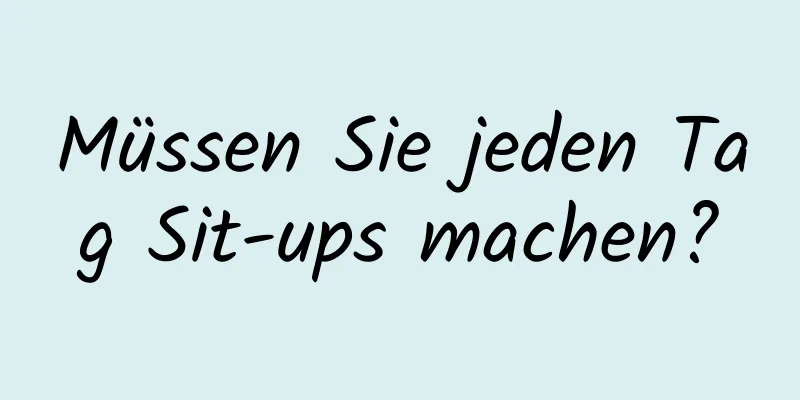 Müssen Sie jeden Tag Sit-ups machen?