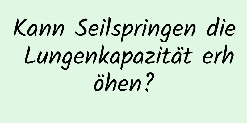 Kann Seilspringen die Lungenkapazität erhöhen?