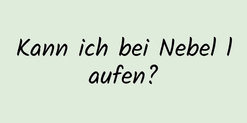 Kann ich bei Nebel laufen?