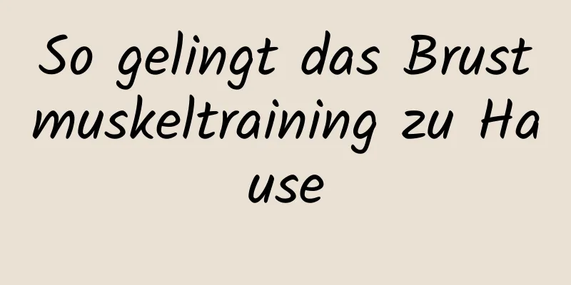 So gelingt das Brustmuskeltraining zu Hause