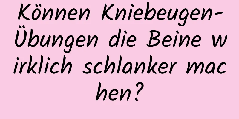 Können Kniebeugen-Übungen die Beine wirklich schlanker machen?