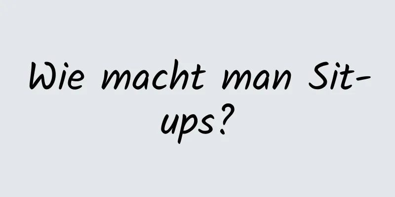 Wie macht man Sit-ups?