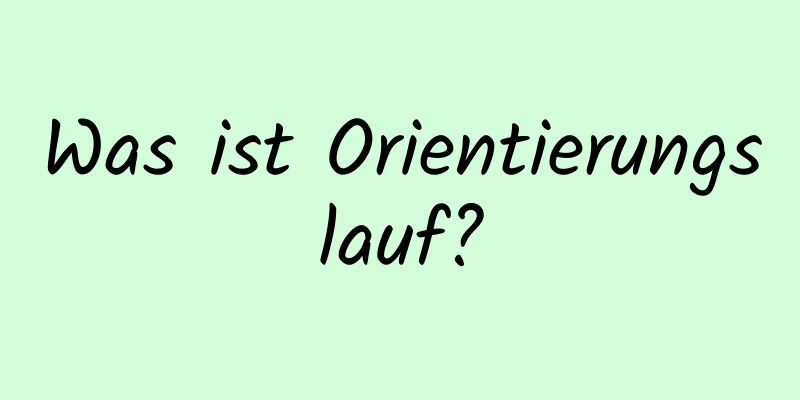 Was ist Orientierungslauf?