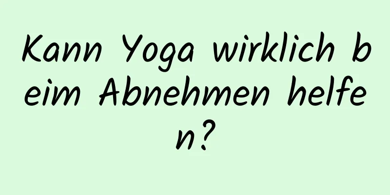 Kann Yoga wirklich beim Abnehmen helfen?