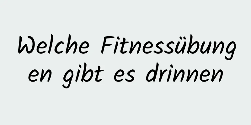 Welche Fitnessübungen gibt es drinnen