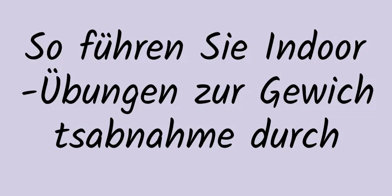 So führen Sie Indoor-Übungen zur Gewichtsabnahme durch