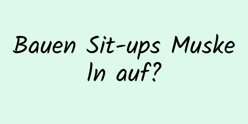 Bauen Sit-ups Muskeln auf?