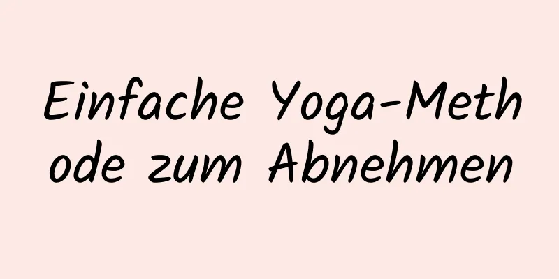 Einfache Yoga-Methode zum Abnehmen