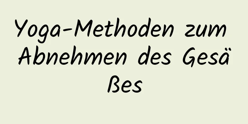 Yoga-Methoden zum Abnehmen des Gesäßes