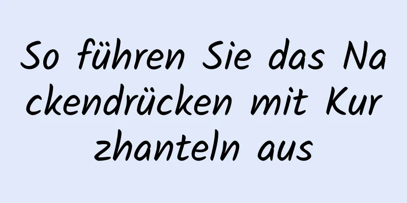 So führen Sie das Nackendrücken mit Kurzhanteln aus