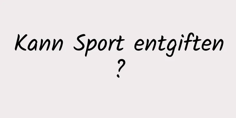 Kann Sport entgiften?