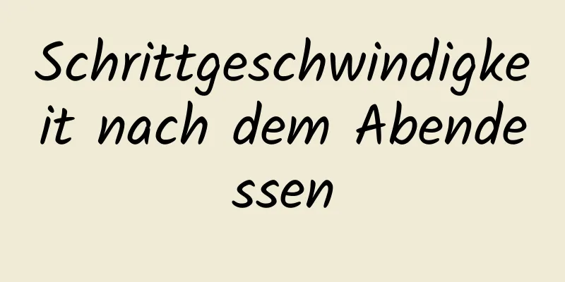 Schrittgeschwindigkeit nach dem Abendessen