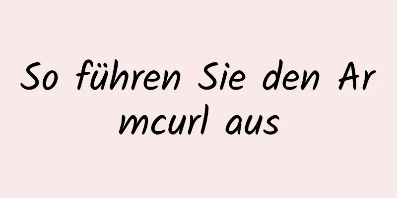 So führen Sie den Armcurl aus