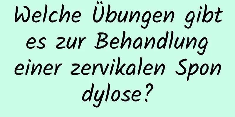 Welche Übungen gibt es zur Behandlung einer zervikalen Spondylose?