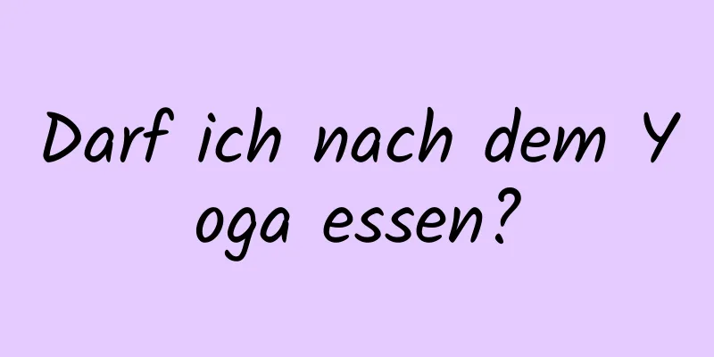 Darf ich nach dem Yoga essen?