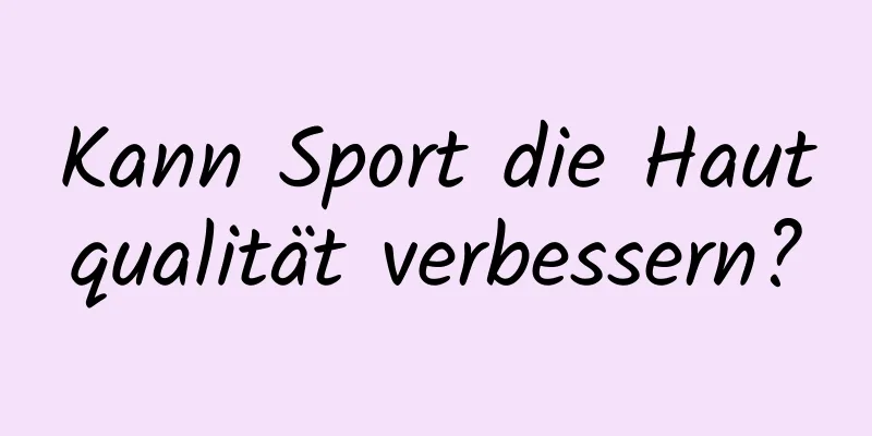 Kann Sport die Hautqualität verbessern?