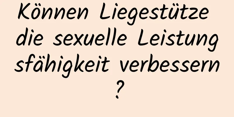 Können Liegestütze die sexuelle Leistungsfähigkeit verbessern?