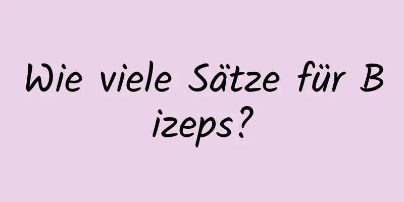 Wie viele Sätze für Bizeps?