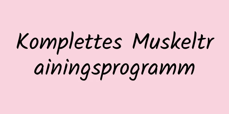 Komplettes Muskeltrainingsprogramm