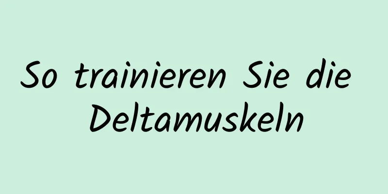 So trainieren Sie die Deltamuskeln