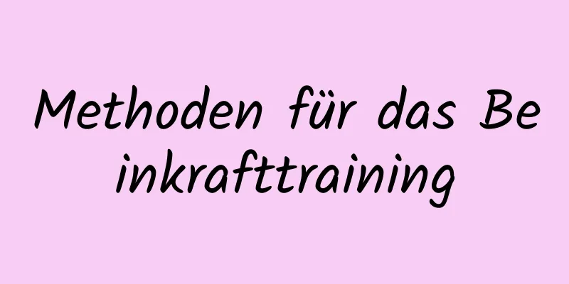 Methoden für das Beinkrafttraining