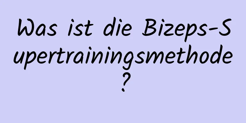 Was ist die Bizeps-Supertrainingsmethode?