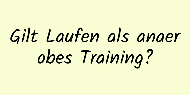 Gilt Laufen als anaerobes Training?