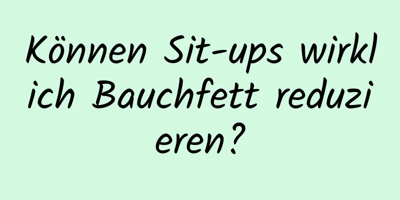 Können Sit-ups wirklich Bauchfett reduzieren?