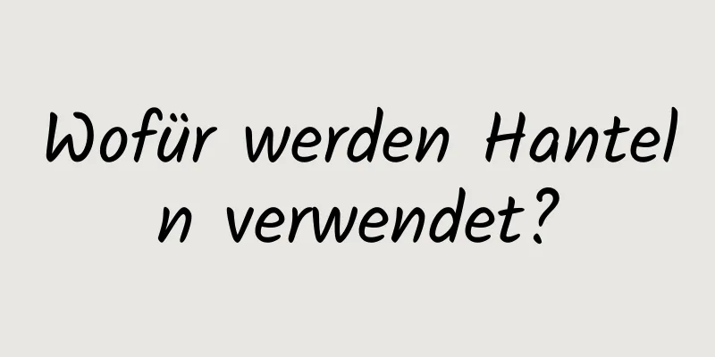 Wofür werden Hanteln verwendet?