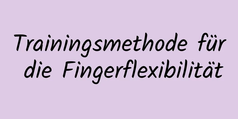 Trainingsmethode für die Fingerflexibilität