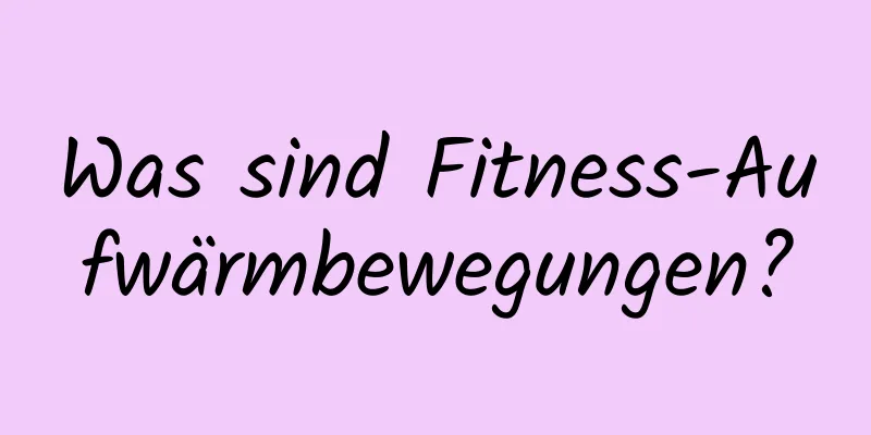 Was sind Fitness-Aufwärmbewegungen?