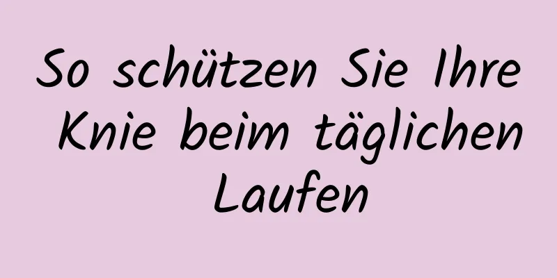 So schützen Sie Ihre Knie beim täglichen Laufen