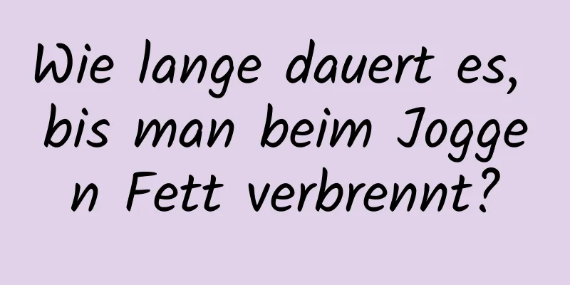 Wie lange dauert es, bis man beim Joggen Fett verbrennt?