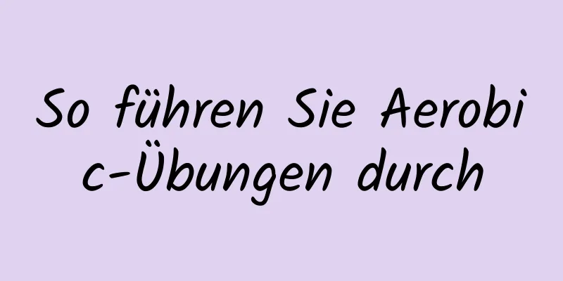 So führen Sie Aerobic-Übungen durch