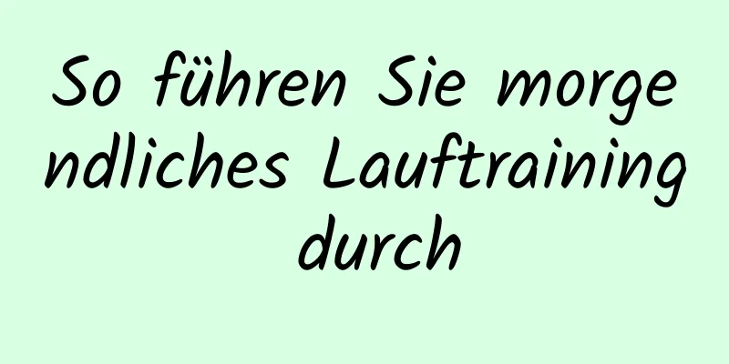 So führen Sie morgendliches Lauftraining durch