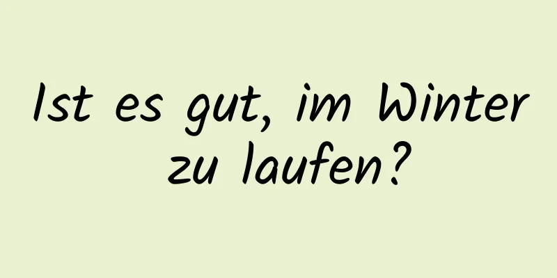 Ist es gut, im Winter zu laufen?