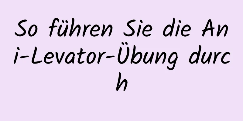 So führen Sie die Ani-Levator-Übung durch