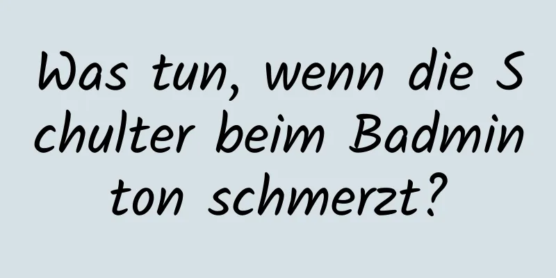 Was tun, wenn die Schulter beim Badminton schmerzt?