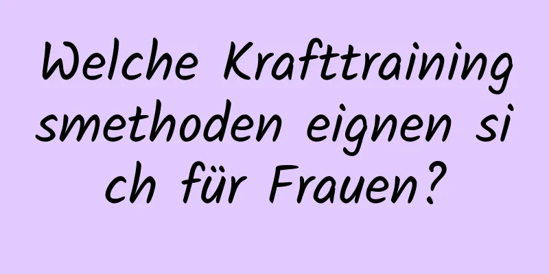 Welche Krafttrainingsmethoden eignen sich für Frauen?